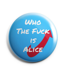 Who The Fuck Is Alice