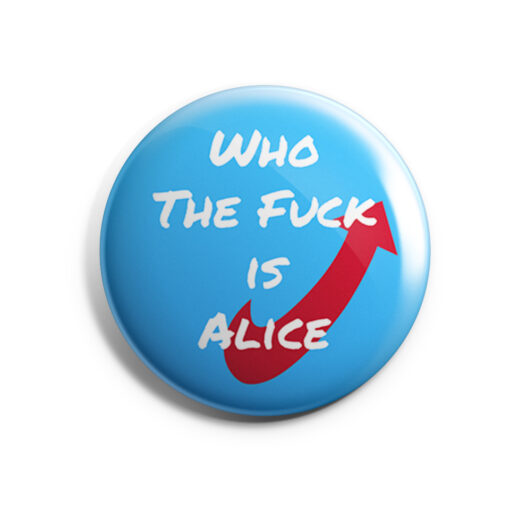 Who The Fuck Is Alice